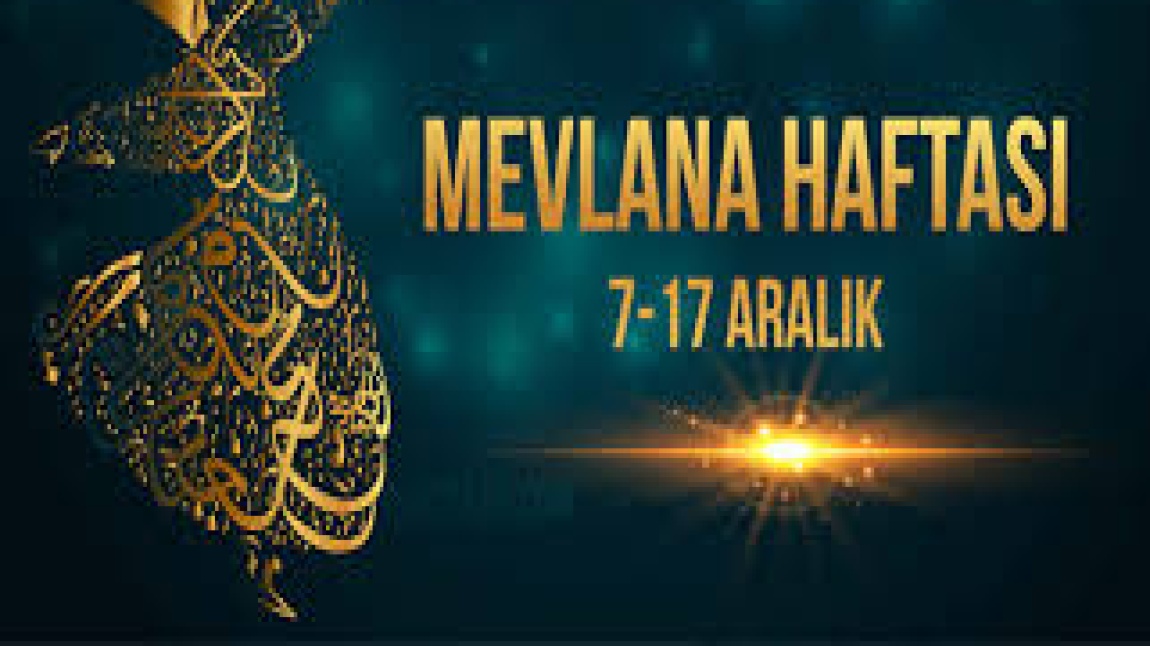 MEVLANA HAFTASI ETKİNLİKLERİ KAPSAMINDA VİDEO HAZIRLANDI.